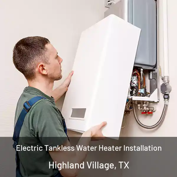  Electric Tankless Water Heater Installation Highland Village, TX