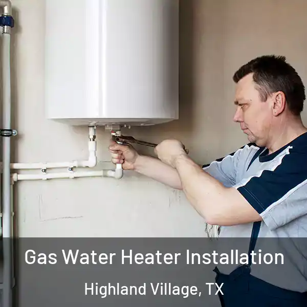  Gas Water Heater Installation Highland Village, TX