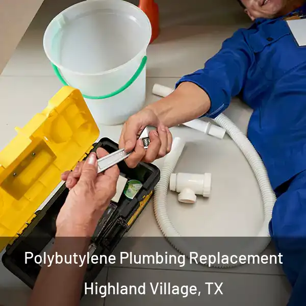  Polybutylene Plumbing Replacement Highland Village, TX